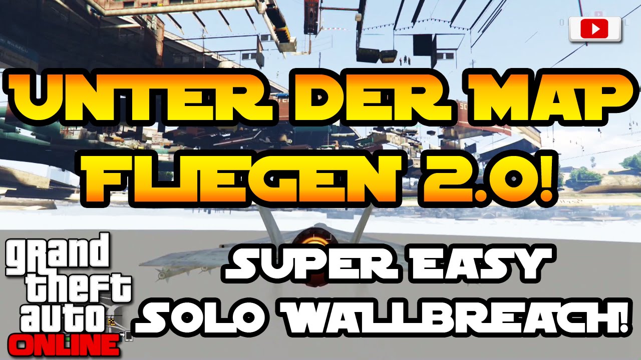 Grand Theft Auto 5 Online - Unter Der Map Fliegen Glitch 2.0! (SOLO, Wallbreach, Alle Konsolen)
