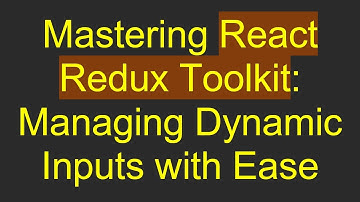Mastering React Redux Toolkit: Managing Dynamic Inputs with Ease