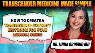 How to Create a Transgender-Friendly Restroom in Your Medical Clinic | Inclusive Healthcare