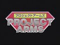 Project Arms Opening 1 Free bird HD(720p)