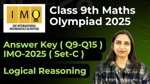 Answer Key Set C IMO 2025-26/Class 9 Maths Olympiad Exam (Q9 - Q15)/12th Dec 2025
