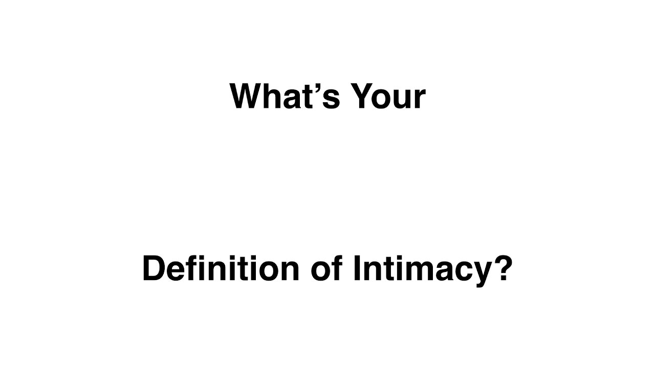 Definition Of Intimacy Youtube