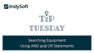 Tip Tuesday: Searching Equipment using AND and OR statements
