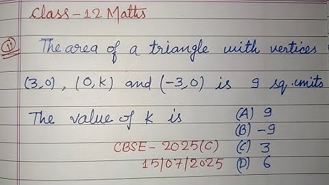 The area of a triangle with vertices (3,0) , (0,k)and (-3,0) is 9 sq unit.. | cbse class 12 maths