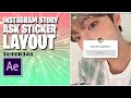 instagram story ask sticker layout after effects tutorial!