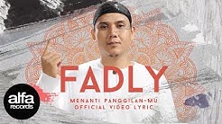 Fadly - Menanti Panggilan-Mu [Official video lirik]  - Durasi: 5:28. 