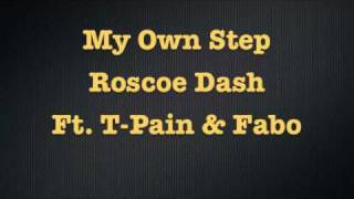 Roscoe Dash Ft. T-Pain & Fabo - My Own Step