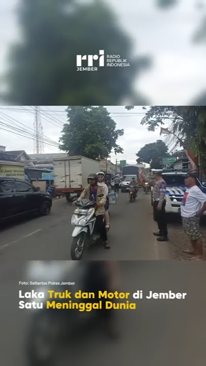 Kecelakaan Lalu Lintas Truk dan Motor di Jember Satu Meninggal Dunia