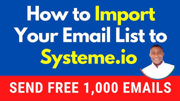 How to Import Your Email List to Systeme.io (Send Emails for FREE)