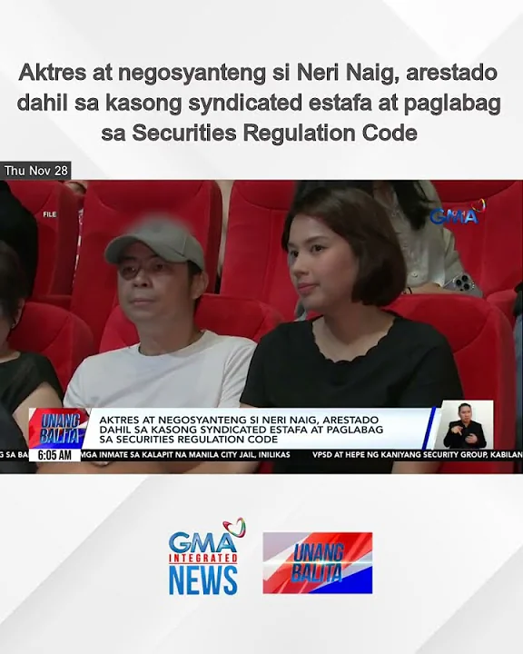 Aktres at negosyanteng si Neri Naig, arestado dahil sa kasong syndicated estafa at... | Unang Balita