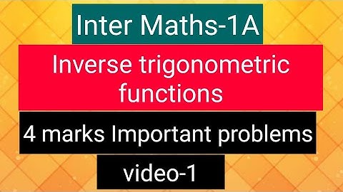 Inter Maths-1A - Inverse Trigonometric Functions - 4 marks Important problems- video-1