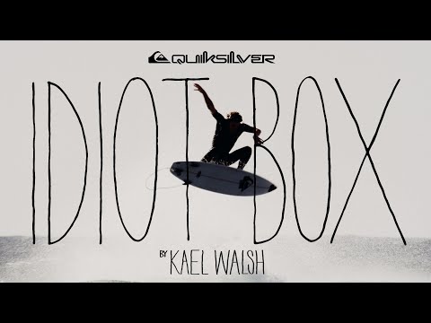 KAEL WALSH || IDIOT BOX