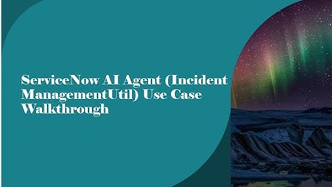 ServiceNow AI Agent hands on Demo Part 1