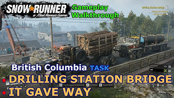 SnowRunner - Drilling Station Bridge | SnowRunner - It Gave Way | Duncan Bay Task Phase 10
