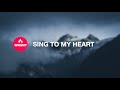 Sing to my heart  worship music  lyrics