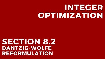 Integer Optimization - Dantzig Wolfe Reformulation