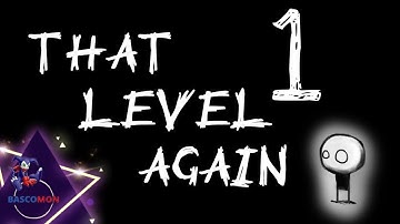 THAT LEVEL AGAIN - Level 11. Press pause