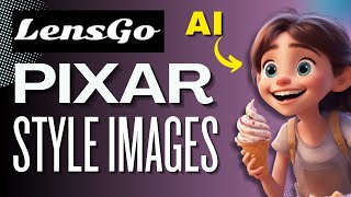 How To Make Pixar Style Images With LensGo AI