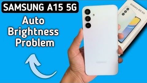Samsung galaxy a15 auto brightness problem, automatic brightness low problem