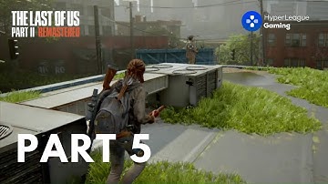The Last of Us Part II Remastered - PART 5 Gameplay (PS5 4k 60FPS)