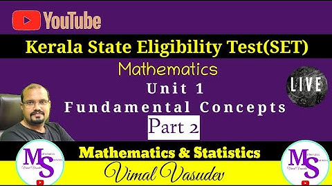 Fundamental Concepts -Unit -1 (Part 2)  -Kerala State Eligibility Test (SET) Mathematics
