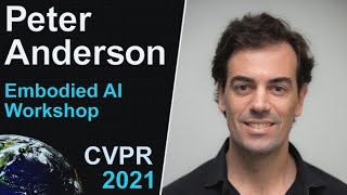 Peter Anderson | CVPR 2021 Embodied AI Workshop Talk