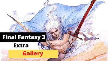 Final Fantasy 3  (FF3) - Extra - Gallery  | Pixel Remaster | Gameplay Walkthrough | PC