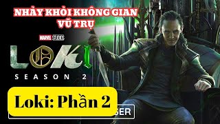 Tóm Tắt Phim Loki Phần 2  [ Review Bản Full]   Loki Season 2 (2023) bước nhảy khỏi không gian