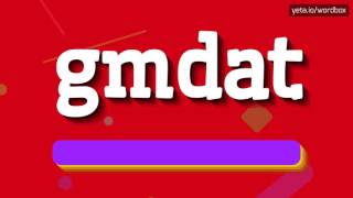 Gmdat - How To Pronounce It?