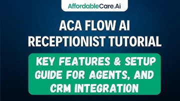 ACA Flow AI Receptionist Tutorial | Key Features & Setup Guide for Agents, and CRM Integration