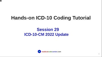 Hands-on ICD-10 Tutorial: Session 29 ICD-10-CM 2022 update