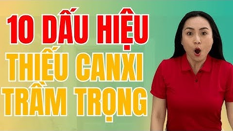 Thiếu canxi nghiêm trọng: 10 dấu hiệu cảnh báo âm thầm, bạn có dấu hiệu này mà không biết.