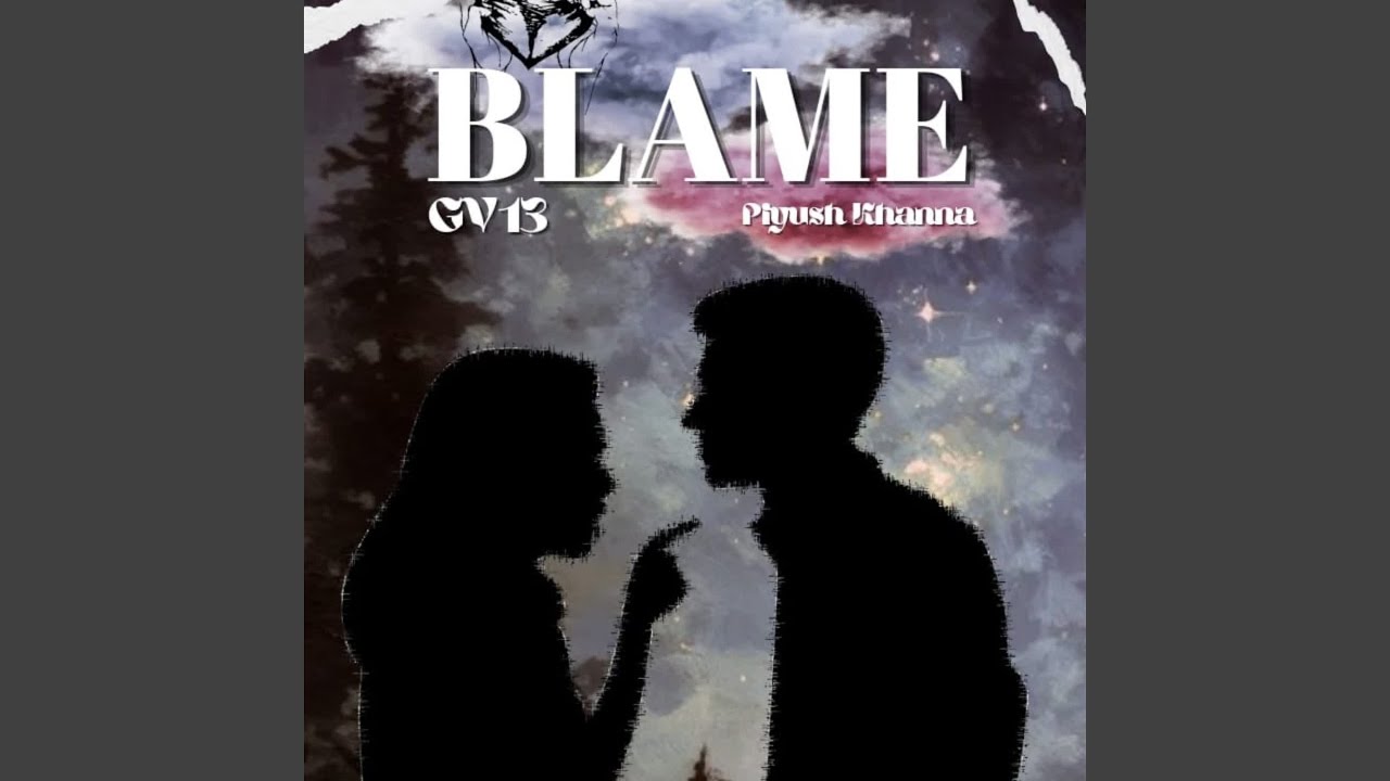 Watch Blame on YouTube Watch Blame on YouTube