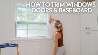 How to Install Trim: Windows, Doors & Baseboard