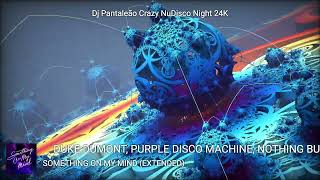 Dj Pantaleao Crazy NuDisco Night 24k