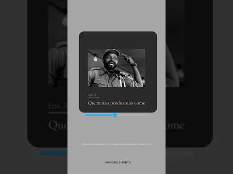 Quem não produz não come - Samora Machel