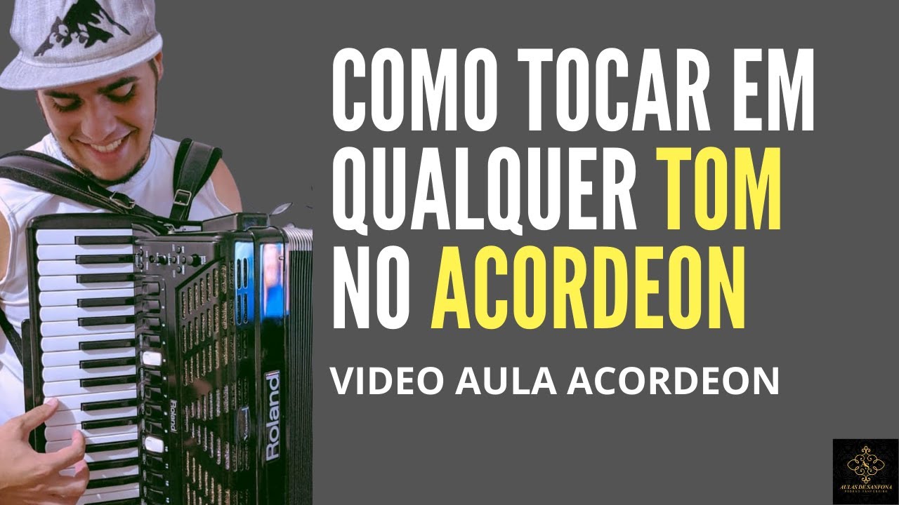Como Tocar em Qualquer Tom na Sanfona - Video Aula Acordeon