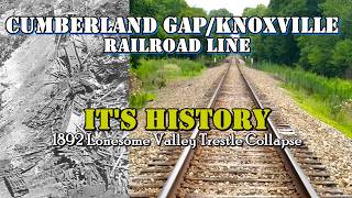 The Old Cumberland Gap/Knoxville Railroad: It's History and The Lonesome Valley Trestle Collapse