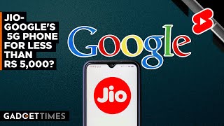 All about the Google-Jio's 5G phone | Gadget Times #Shorts screenshot 2