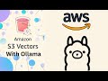 Configure AWS S3 Vectors With Ollama AI Ready Storage For Vectors At Scale Configure AWS S3 Vectors With Ollama AI Ready Storage For Vectors At Scale