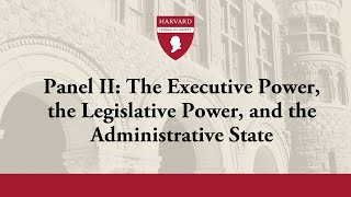 Panel II: The Executive Power, the Legislative Power, and the Administrative State [2024 SS] by The Federalist Society 25,237 views 2 weeks ago 1 hour, 44 minutes