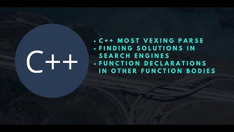 C++ Most Vexing Parse. Describing your C++ Problems to Search Engines. Finding solutions faster!