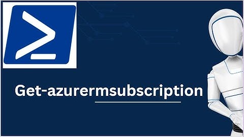 Get-azurermsubscription | Get-azurermsubscription PowerShell Commands | Azure PowerShell Commands