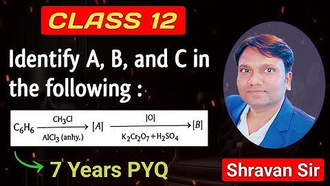Identify A, B, C in the following reaction | Organic Chemistry | Class 12 | Board Exam