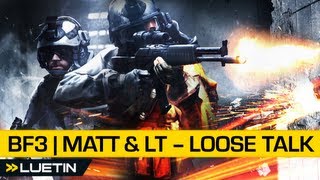 Battlefield 3 | Hackusations Matt & LT Loose Talk