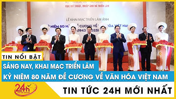 Triển lãm ảnh kỷ niệm 80 năm Đề cương về văn hóa Việt Nam đã khai mạc