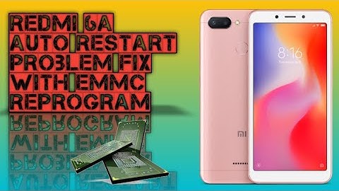 Redmi 6A Auto Restart Problem With Emmc Reprogram