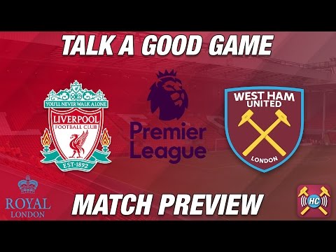 Liverpool vs West Ham Preview | TAGG | Time For A Back Four? | Drop Payet?