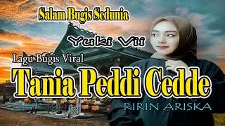 ▶️ LAGU BUGIS VIRAL - 🔰 TANIA PEDDI CEDDE Cipt.Yuki Vii - Cover RIRIN ARISKA #RENIMUSIKENTERTAINMENT