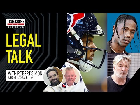 Legal Talk: Deshaun Watson’s civil suit; ‘Rust’ shooting; the Astroworld tragedy — TCD Sidebar